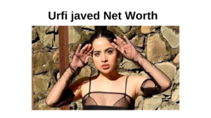 Urfi javed Net Worth