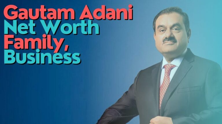 Gautam Adani Net Worth Family, Business 