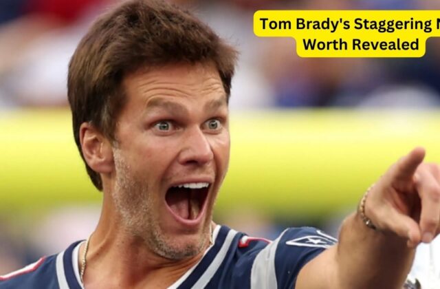 tom brady net worth